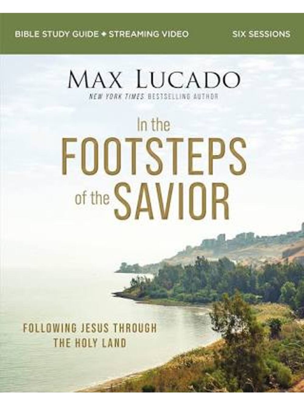 In the Footsteps of the Savior Bible Study Guide plus Streaming Video: